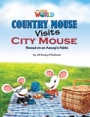 Our World Readers: Country Mouse Visits City Mouse - Jill O'Sullivan