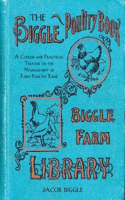 The Biggle Poultry Book - Jacob Biggle