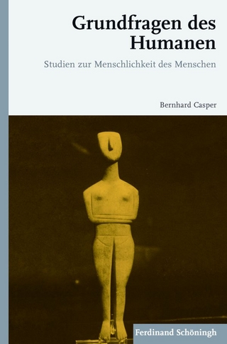 Grundfragen des Humanen - Bernhard Casper