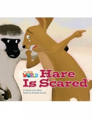 Our World Readers: Hare Is Scared - Elizabeth Emende