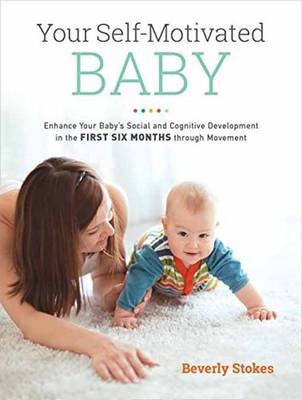 Your Self-Motivated Baby -  Beverly Stokes