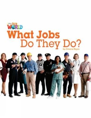 Our World Readers: What Jobs Do They Do? - Jimena Reyes