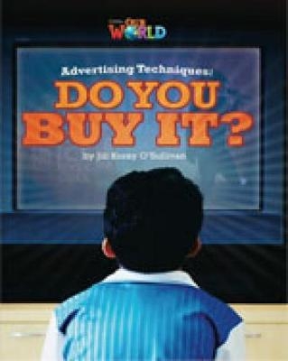 Our World Readers: Advertising Techniques, Do You Buy It? - Jill O'Sullivan