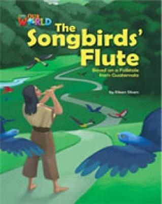 Our World Readers: The Songbirds' Flute - Eileen Silvers