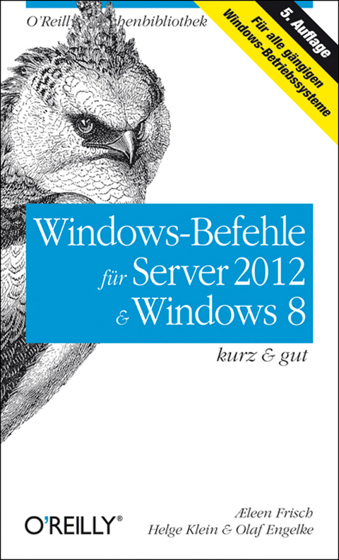 Windows-Befehle für Server 2012 & Windows 8 - Æleen Frisch, Helge Klein, Olaf Engelke