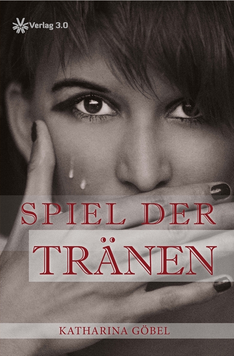 Spiel der Tränen - Katharina Göbel