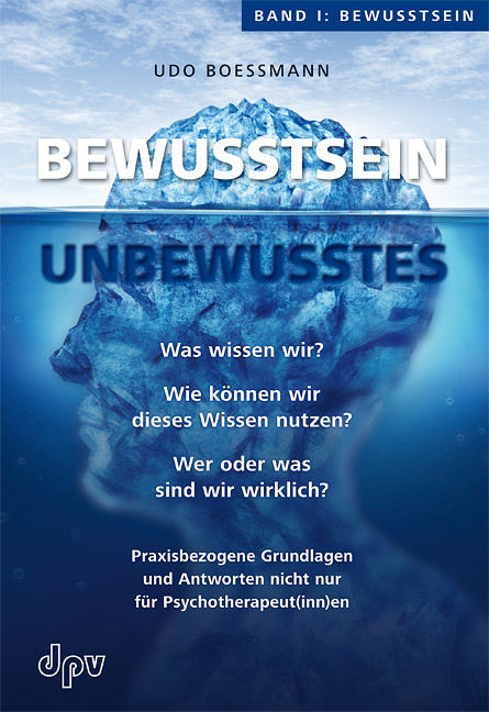 Bewusstsein - Unbewusstes Band I: Bewusstsein - Udo Boessmann