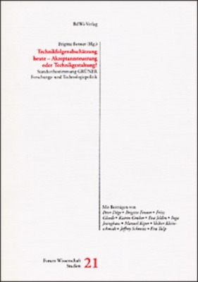 Technikfolgenabschätzung heute - Akzeptanzsteuerung oder Technikgestaltung? - 