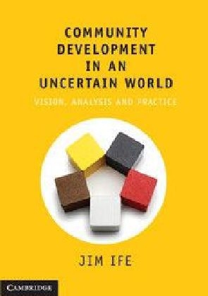 Community Development in an Uncertain World - Jim Ife