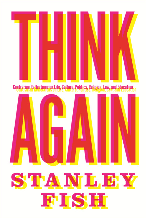 Think Again -  Stanley Fish