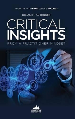 Critical Insights from a Practitioner Mindset - Ali M. Al-Khouri