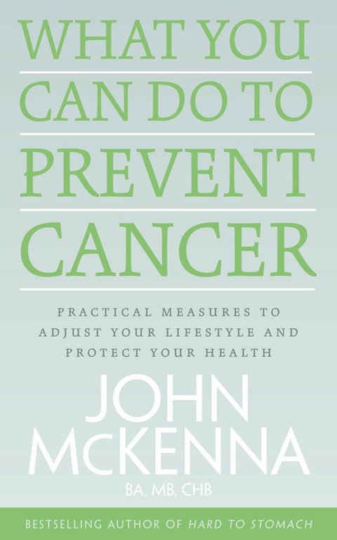 What You Can Do to Prevent Cancer - John McKenna