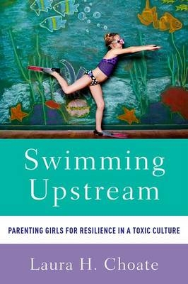 Swimming Upstream -  Laura Choate