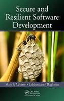 Secure and Resilient Software Development - Scottsdale Mark S. (Technical Security Strategy  Arizona  USA) Merkow, San Jose Lakshmikanth (PayPal  California  USA) Raghavan