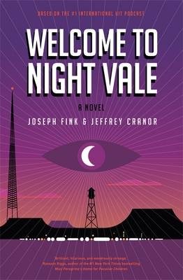 Welcome to Night Vale: A Novel -  Jeffrey Cranor,  Joseph Fink