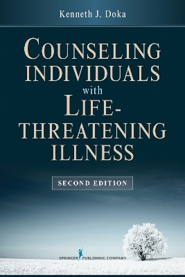 Counseling Individuals with Life-Threatening Illness - Kenneth J. Doka