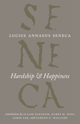 Hardship and Happiness -  Seneca Lucius Annaeus Seneca