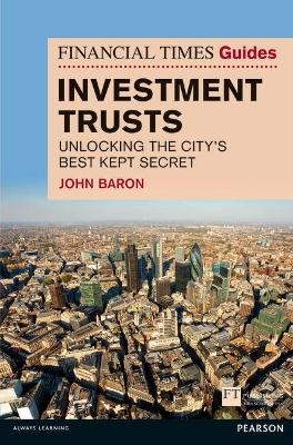 Financial Times Guide to Investment Trusts - John Baron