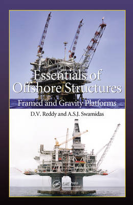 Essentials of Offshore Structures - D.V. Reddy, A. S. J. Swamidas