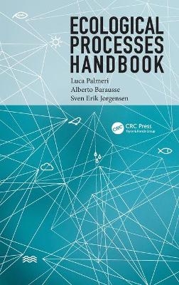 Ecological Processes Handbook - Luca Palmeri, Alberto Barausse, Sven Erik Jorgensen