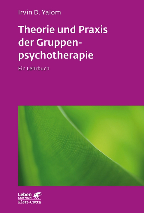Theorie und Praxis der Gruppenpsychotherapie (Leben Lernen, Bd. 66) -  Irvin D. Yalom