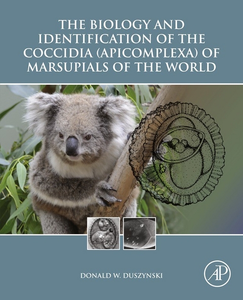 Biology and Identification of the Coccidia (Apicomplexa) of Marsupials of the World -  Donald W. Duszynski