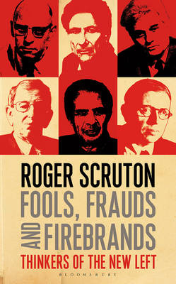 Fools, Frauds and Firebrands -  Scruton Roger Scruton