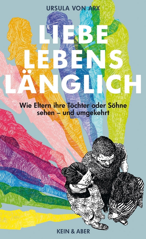 Liebe, lebenslänglich - Ursula von Arx