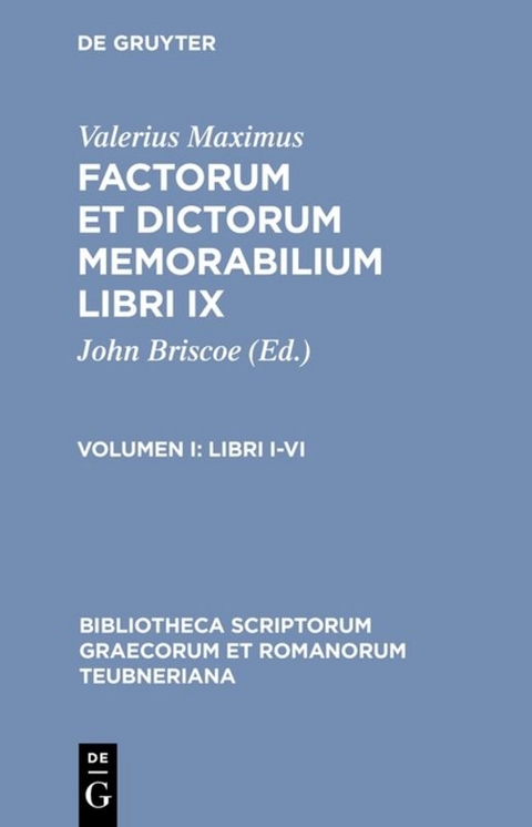 Valerius Maximus: Factorum et dictorum memorabilium libri IX / Libri I-VI -  Valerius Maximus