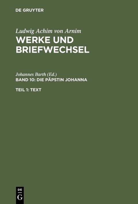 Ludwig Achim von Arnim: Werke und Briefwechsel / Die Päpstin Johanna - 