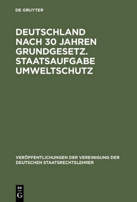 Deutschland nach 30 Jahren Grundgesetz. Staatsaufgabe Umweltschutz