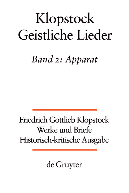 Friedrich Gottlieb Klopstock: Werke und Briefe. Abteilung Werke III: Geistliche Lieder / Apparat/Kommentar - 