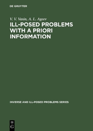 Ill Posed Problems with A Priori Information -  Vasin,  Ageev