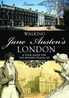 Walking Jane Austen’s London - Louise Allen