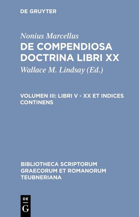 Nonius Marcellus: De compendiosa doctrina libri XX / Libri V - XX et indices continens -  Nonius Marcellus