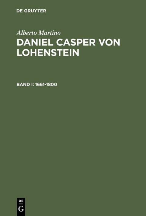 Alberto Martino: Daniel Casper von Lohenstein / 1661-1800 - Alberto Martino