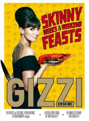 Skinny Weeks and Weekend Feasts -  Gizzi Erskine