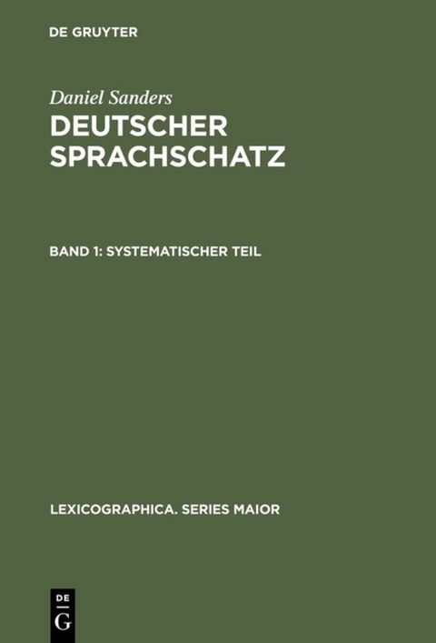 Daniel Sanders: Deutscher Sprachschatz / Systematischer Teil - Daniel Sanders