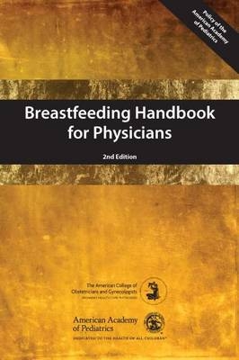 Breastfeeding Handbook for Physicians, 2nd Edition -  Nancy Krebs,  Richard Schanler