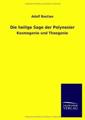 Die heilige Sage der Polynesier - Adolf Bastian