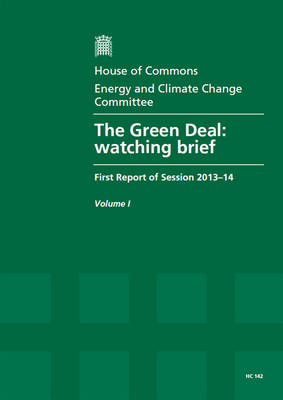 The green deal -  Great Britain: Parliament: House of Commons: Energy and Climate Change Committee