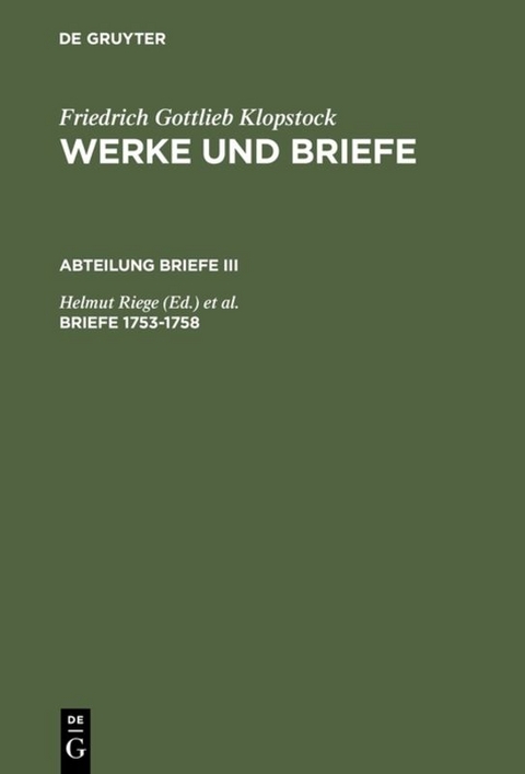 Friedrich Gottlieb Klopstock: Werke und Briefe. Abteilung Briefe III / Briefe 1753-1758 - 