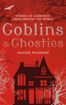 Goblins and Ghosties -  Maggie Pearson