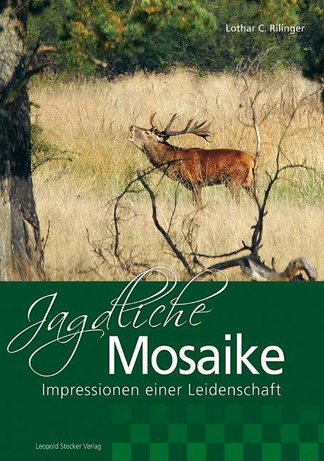 Jagdliche Mosaike - Lothar C. Rilinger