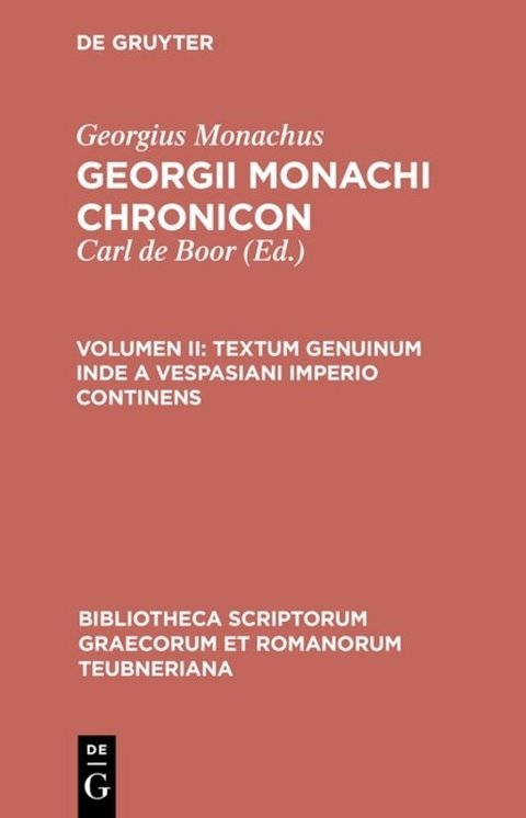 Georgius Monachus: Georgii Monachi chronicon / Textum genuinum inde a Vespasiani imperio continens - 