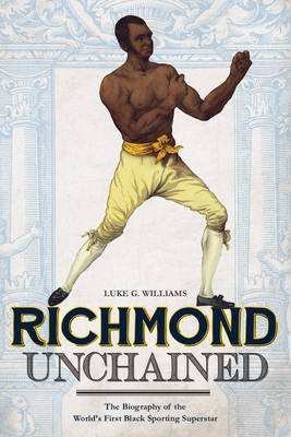 Richmond Unchained -  Luke G. Williams