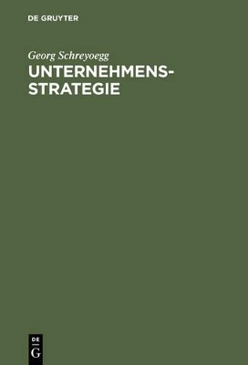 Unternehmensstrategie - Georg Schreyoegg