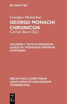 Georgius Monachus: Georgii Monachi chronicon / Textum genuinum usque ad Vespasiani imperium continens