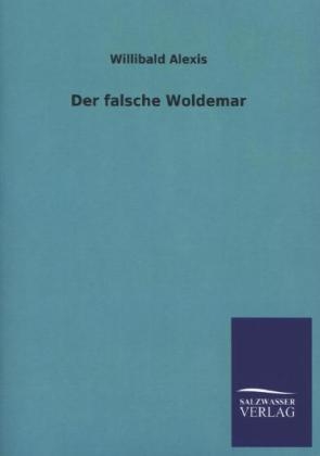 Der falsche Woldemar - Willibald Alexis