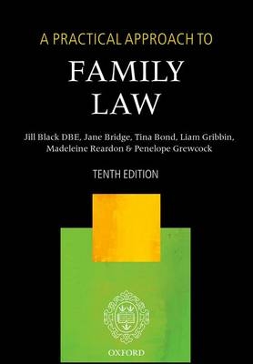 Practical Approach to Family Law -  Tina Bond,  Jane Bridge,  Honourable Lady The Right Honourable Lady Justice Jill Black DBE,  Penelope Grewcock,  Liam Gribbin,  Madeleine Reardon